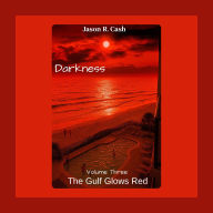 Darkness Volume Three: The Gulf Glows Red