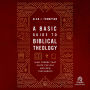 A Basic Guide to Biblical Theology: Nine Themes That Unite the Old and New Testaments
