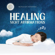 Healing Night Affirmations: Relax your Mind and Body before Sleep