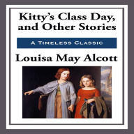 Kitty's Class Day and Other Stories