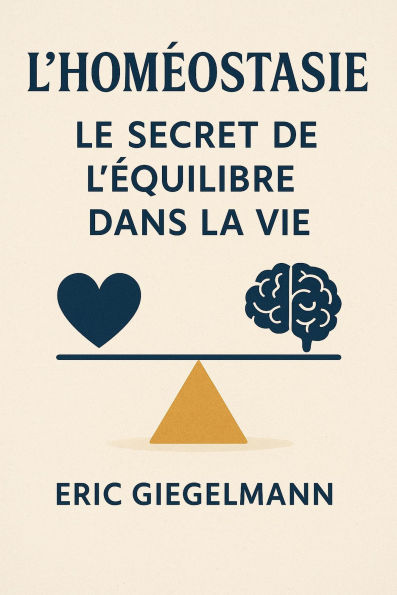 L'Homéostasie, Le Secret de l'Équilibre dans la Vie