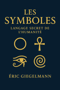 Les Symboles, Langage secret de l'humanité