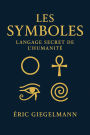 Les Symboles, Langage secret de l'humanité
