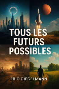 Tous les Futurs Possibles