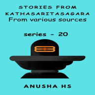 Stories from Kathasaritasagara series -20: From various sources