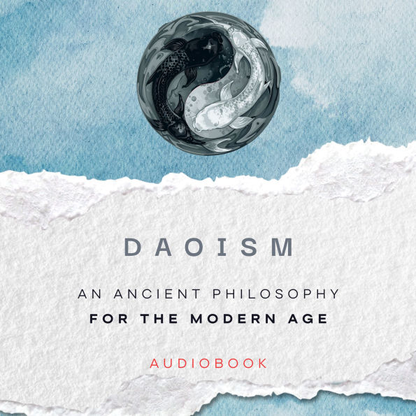 Daoism: An Ancient Philosophy For the Modern Age