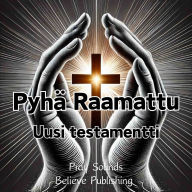 Pyhä Raamattu ¿ Uusi Testamentti