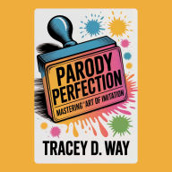 Parody Perfection: Mastering the Art of Imitation