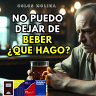No puedo dejar de Beber ¿Qué hago?: Vivir Para Servir