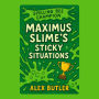 Maximus Slime's Sticky Situations