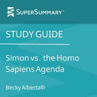Study Guide: Simon vs. the Homo Sapiens Agenda by Becky Albertalli (SuperSummary)