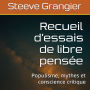 Recueil d'essais de libre pensée: Populisme, mythes et conscience critique