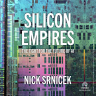 Silicon Empires: The Fight for the Future of AI