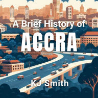 A Brief History of Accra