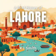 A Brief History Lahore