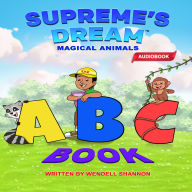 Supreme's Dream ABC Book 1: Magical Animals