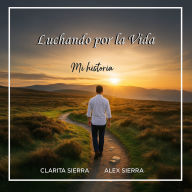 Luchando por la vida... Mi historia