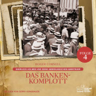 Das Banken-Komplott (Sherlock Holmes und seine Amerikanischen Abenteuer, Folge 4)