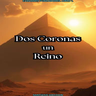 Dos Coronas, Un Reino