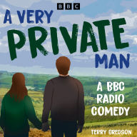 A Very Private Man: A BBC Radio Comedy