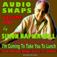 Audio Snaps. Volume Five: I'm Coming to Take You to Lunch (Abridged)