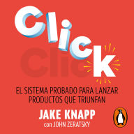 Click: El sistema probado para lanzar productos que triunfan