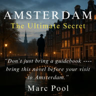 Amsterdam - The Ultimate Secret
