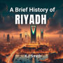A Brief History of Riyadh
