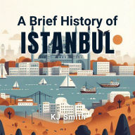 A Brief History of Istanbul