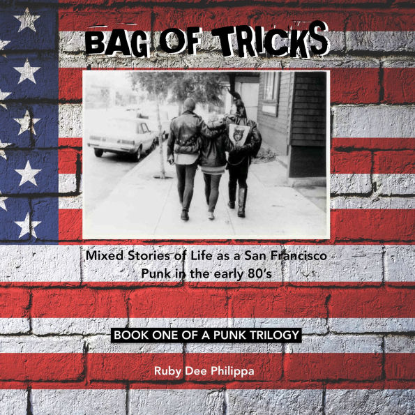 Bag of Tricks: Mixed Stories of Life as a San Francisco Punk in the early 80's