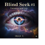Blind Seek#1: Universe and Life: Universe and Life