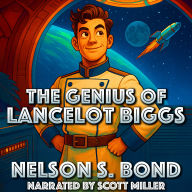 The Genius of Lancelot Biggs: A Madcap Space Adventure with the Galaxy's Most Unlikely Hero