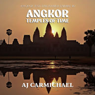 Angkor, Temples of Time