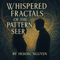 Whispered Fractals of the Pattern Seer: A Seer's Aligned Pattern with the Fractal Shaper in the Geometry of Mind Maze: Aligned in Line Whispers and Shaped Fractals, a Pattern That Sees a Twisted Geometry of Infinite Loops