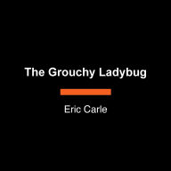The Grouchy Ladybug