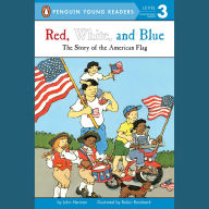 Red, White, and Blue: The Story of the American Flag