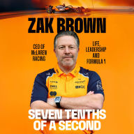 Seven Tenths of a Second: Life, Leadership and Formula 1