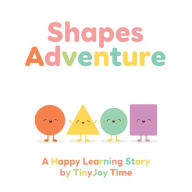 Shapes Adventure - A Happy Learning Audiobook for Kids: A TinyJoy Time Story
