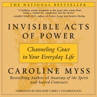 Invisible Acts of Power: Channeling Grace in Your Everyday Life