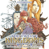 Twelve Kingdoms Book 2, The - Shadow of the Moon, Shadow of the Sea: Part 2 (Novel)