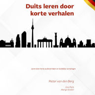 Duits leren door korte verhalen: Leren door korte audioverhalen en duidelijke vertalingen