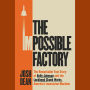 The Impossible Factory: The Remarkable True Story of Kelly Johnson and the Lockheed Skunk Works, America's Innovation Machine