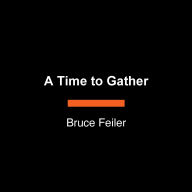 A Time to Gather: How Ritual Created the World--and How It Can Save Us