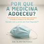Por Que a Medicina Adoeceu?: A anatomia de um modelo que esvaziou a saúde e começa a se reinventar