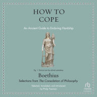 How to Cope: An Ancient Guide to Enduring Hardship