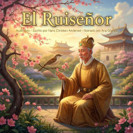 El Ruiseñor: Hans Christian Andersen (Abridged)