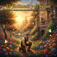 El Jardinero Y El Señor: Hans Christian Andersen (Abridged)