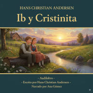 Ib y Cristinita: Hans Christian Andersen (Abridged)