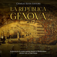 La República de Génova: la historia de la ciudad italiana dominó el Mediterráneo durante toda la Edad Media