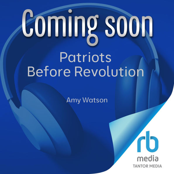 Patriots Before Revolution: The Rise of Party Politics in the British Atlantic, 1714-1763